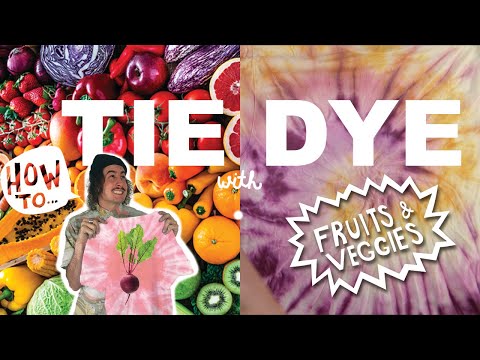 How To Tie Dye (with FRUITS &amp; VEGGIES)