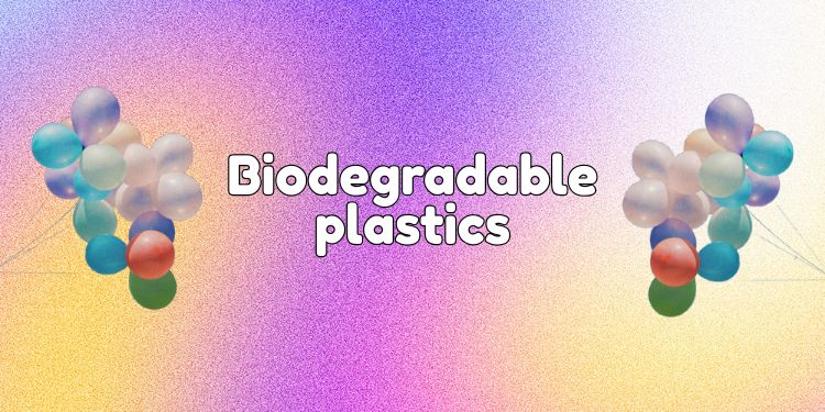 What is biodegradable plastic made of