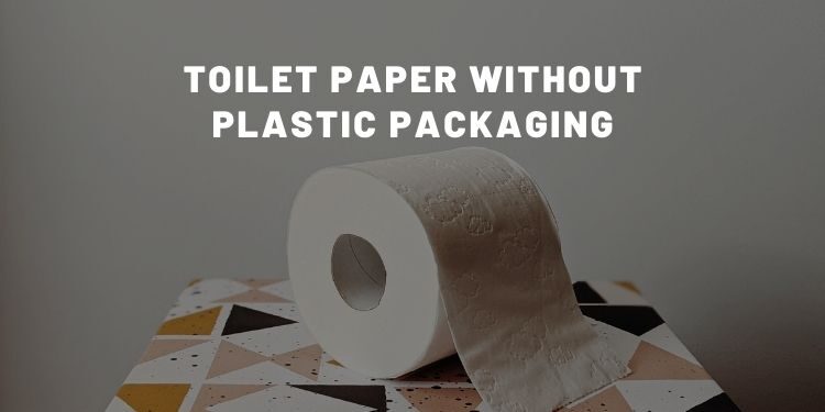 Toilet Paper Without Plastic Packaging: 19 Plastic-Free Options - Almost Zero Waste