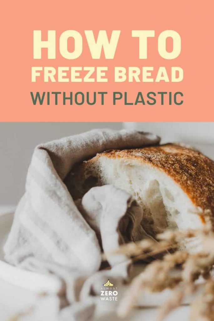 How To Freeze Bread Without Plastic (6 Ideas) - Almost Zero Waste
