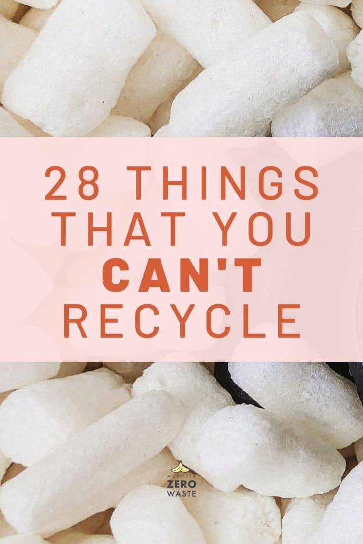 28 Things That Cannot Be Recycled Almost Zero Waste