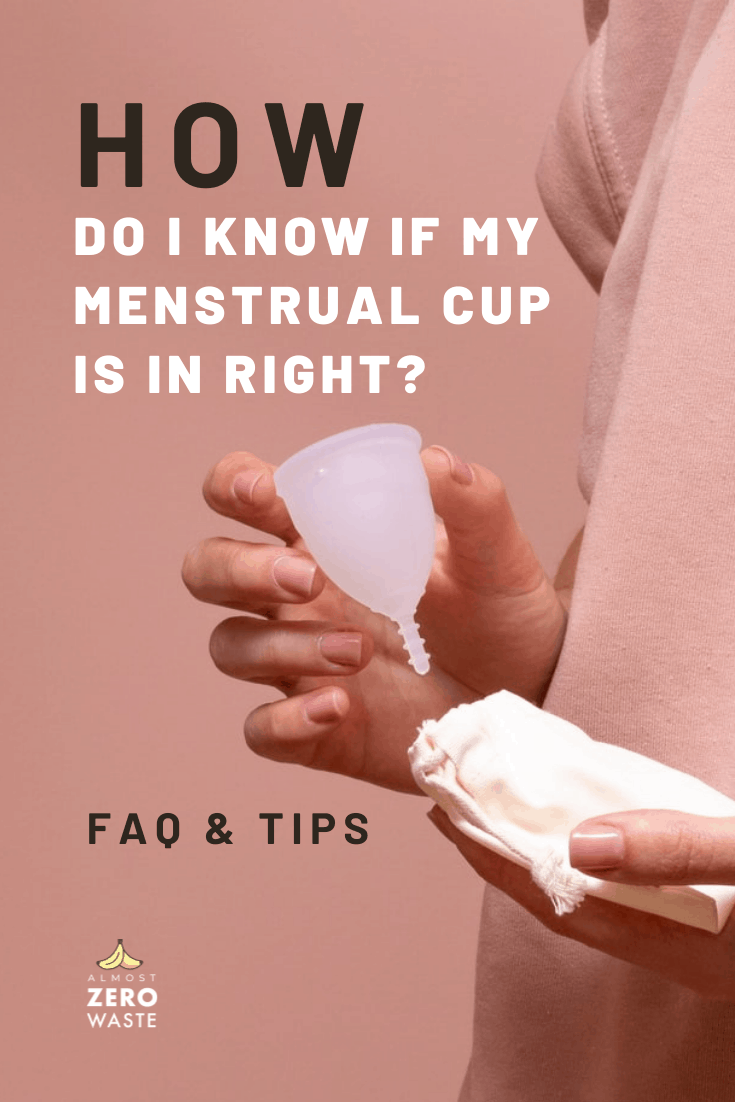 How Do I Know If My Menstrual Cup Is In Right Almost Zero Waste